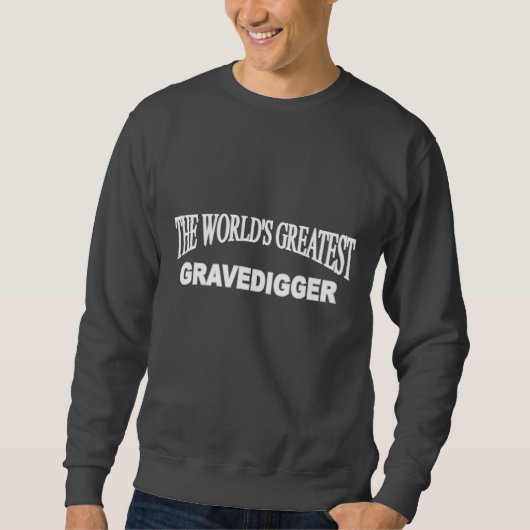 's Werelds grootste gravedigger Trui (Voorkant)
