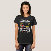's Werelds grootste linkse drummer drummer trommel T-shirt (Voorkant volledig)