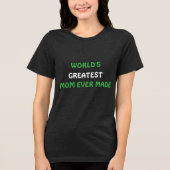 's Werelds grootste moeder ooit gemaakt T-shirt (Voorkant)