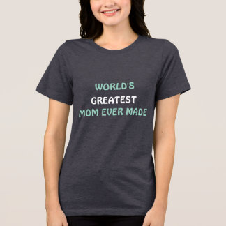 's Werelds grootste moeder ooit gemaakt T-shirt