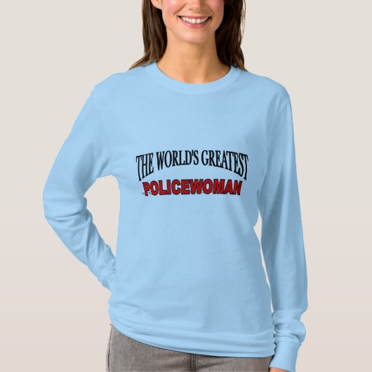 's Werelds grootste politievrouw T-shirt (Voorkant)