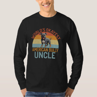 'S Werelds meest okayest Amerikaanse Bully Uncle A T-shirt
