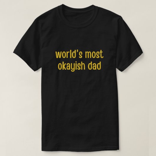's Werelds meest Okayish pa Glitter T-Shirt (Design voorkant)