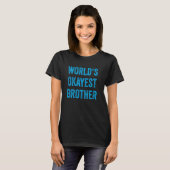 'S Werelds mooiste broer Funny Sarcastic Brotherly T-shirt (Voorkant volledig)