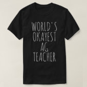 's Werelds Okayest Ag-leraar T-shirt (Design voorkant)