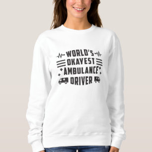 's Werelds Okayest Ambulance Driver Paramedic Gift Trui