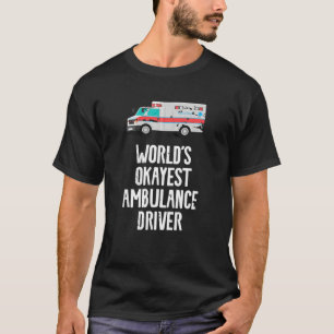's Werelds Okayest Ambulance Driver Retro EMT T-shirt