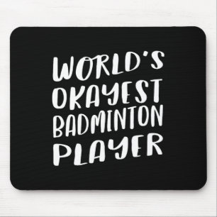 'S Werelds Okayest Badminton Speler Funny Beste Sp Muismat