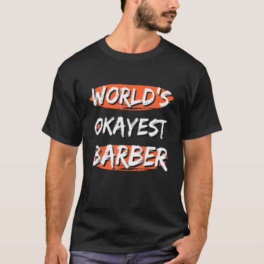 's Werelds Okayest Barber Gezegden Sarcastische Ba T-shirt (Voorkant)