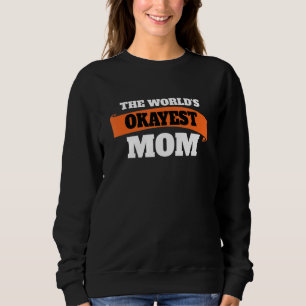 's Werelds Okayest beste mama ooit familie Hero Trui