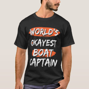's Werelds Okayest Bootkapitein Gezegden Sarcastis T-shirt