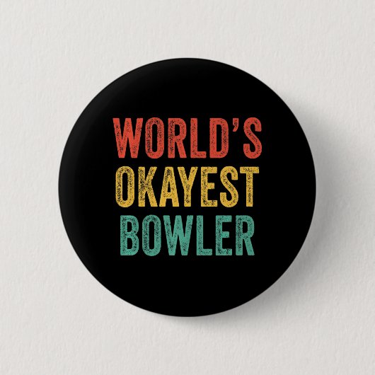 's Werelds Okayest Bowler Fun Bowling Lover  R Ronde Button 5,7 Cm (Voorkant)