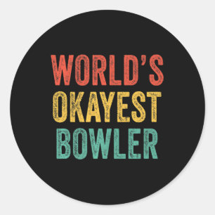 's Werelds Okayest Bowler Fun Bowling Lover R Ronde Sticker