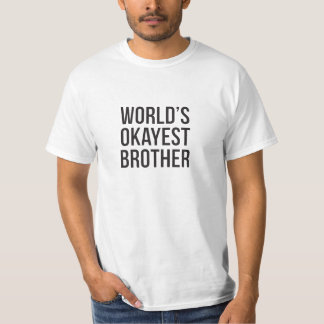 's Werelds Okayest Broeder T-Shirt