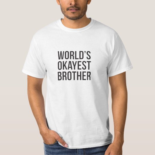 's Werelds Okayest Broeder T-Shirt (Voorkant)