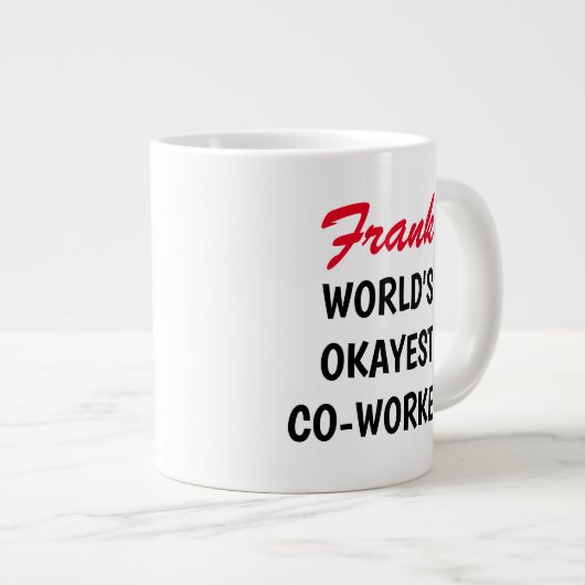 's Werelds Okayest Co Worker grappige grote jumbof Grote Koffiekop (Voorkant rechts)