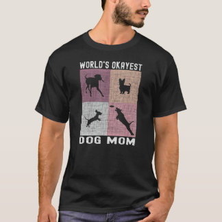 'S Werelds Okayest Dog Mom - Funny Dog Parent, Gra T-shirt