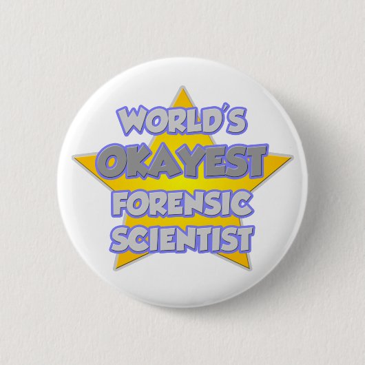 's Werelds Okayest Forensisch Wetenschapper .. gra Ronde Button 5,7 Cm (Voorkant)