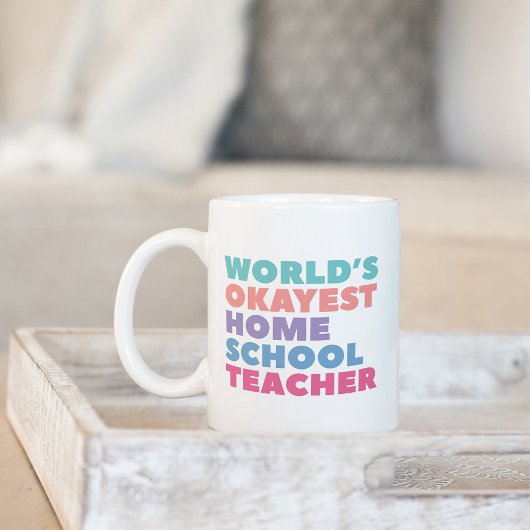 's Werelds Okayest Homeschool leraar Koffiemok