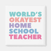 's Werelds Okayest Homeschool leraar Magneet (Voorkant)