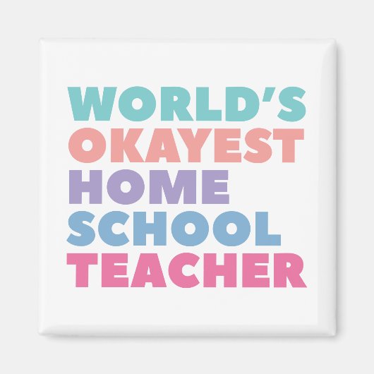 's Werelds Okayest Homeschool leraar Magneet (Voorkant)