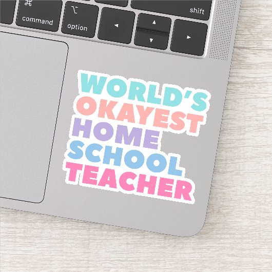 's Werelds Okayest Homeschool leraar Sticker (Detail)