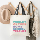 's Werelds Okayest Homeschool leraar Tote Bag