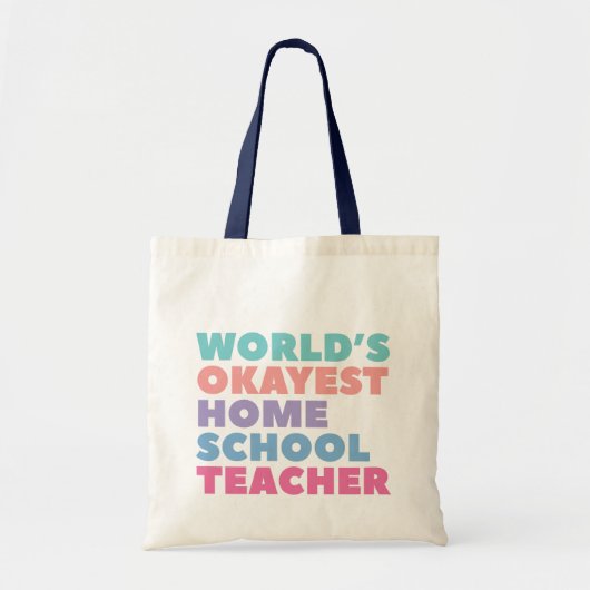's Werelds Okayest Homeschool leraar Tote Bag (Voorkant)