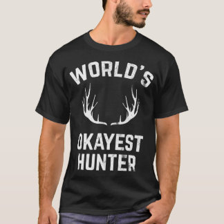'S Werelds Okayest Hunter Funny Hunting T-shirt
