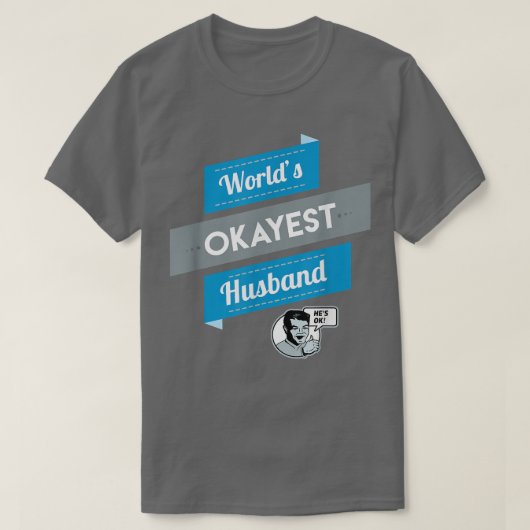 's Werelds Okayest Husband, Funny Gift T-shirt (Design voorkant)