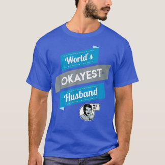 's Werelds Okayest Husband, Funny Gift T-shirt
