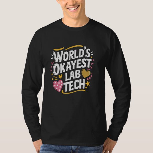 'S Werelds Okayest Lab Tech, Lab Technician Labora T-shirt (Voorkant)