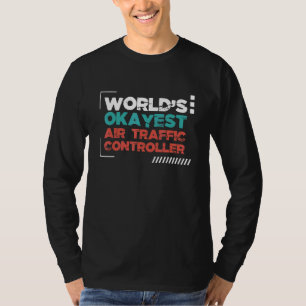 's Werelds Okayest luchtverkeersleider ATC Airfie T-shirt