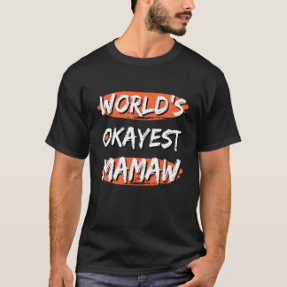 's Werelds Okayest Mamaw-Gezegden Zuid-Sarcastisch T-shirt