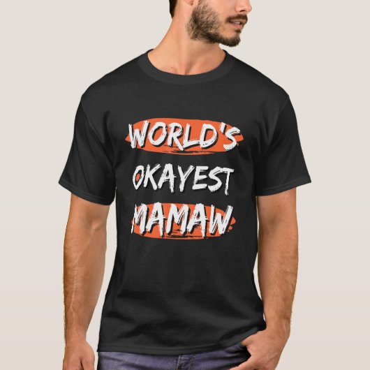 's Werelds Okayest Mamaw-Gezegden Zuid-Sarcastisch T-shirt (Voorkant)