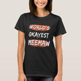 's Werelds Okayest Meemaw Gezegden Sarcastische Hu T-shirt