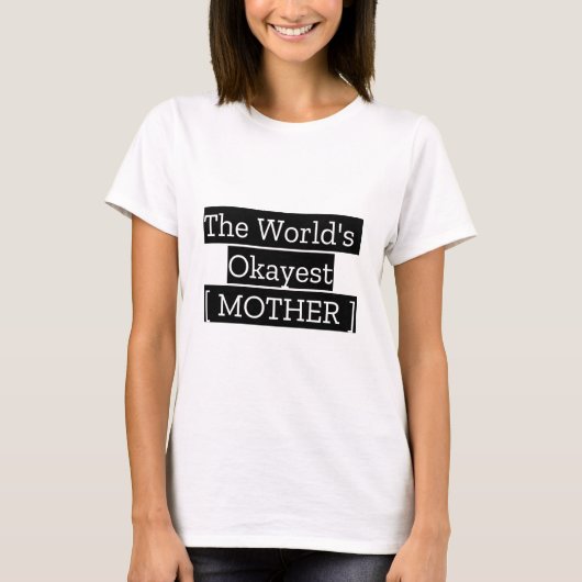 's Werelds Okayest moeder T-shirt (Voorkant)