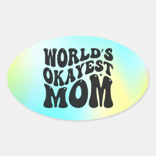 's Werelds Okayest Mom Moederdag Design-51723 Ovale Sticker
