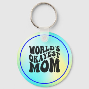 's Werelds Okayest Mom Moederdag Design-51723 Sleutelhanger