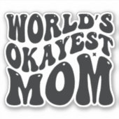 's Werelds Okayest Mom Moederdag Design-51723 Sticker (Voorkant)