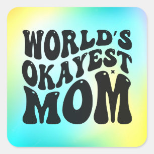 's Werelds Okayest Mom Moederdag Design-51723 Vierkante Sticker