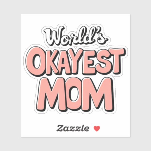 'S Werelds Okayest Mom Sticker - Funny Moederdag (Vel)