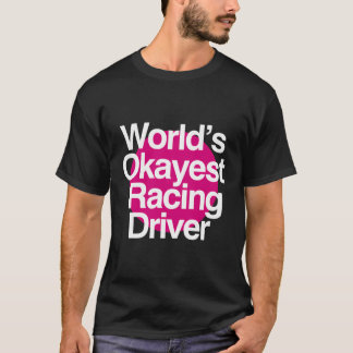 's Werelds Okayest Racing Driver T-shirt