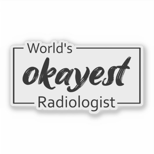 's Werelds Okayest radioloog Sticker (Voorkant)
