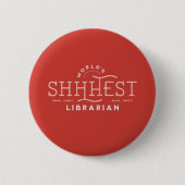 's Werelds Okayest Shhest Bibliothecaris Ronde Button 5,7 Cm (Voorkant)