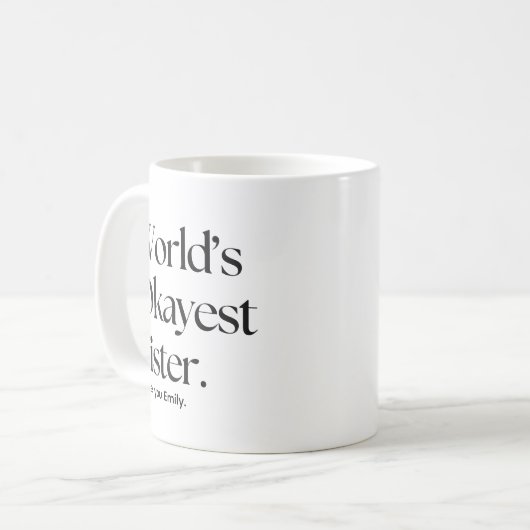 'S Werelds Okayest Sister Funny Sister Coffee Mok (Voorkant links)