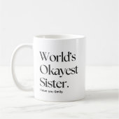 'S Werelds Okayest Sister Funny Sister Coffee Mok (Links)