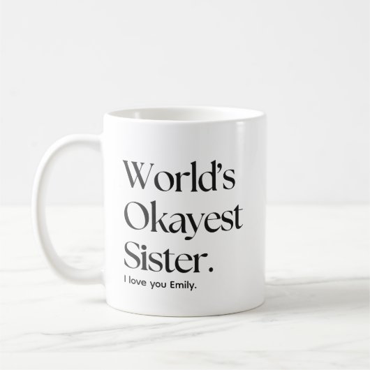 'S Werelds Okayest Sister Funny Sister Coffee Mok (Links)