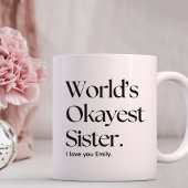 'S Werelds Okayest Sister Funny Sister Coffee Mok