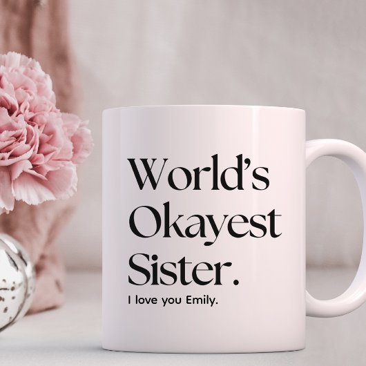 'S Werelds Okayest Sister Funny Sister Coffee Mok